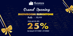 Siêu Khuyến Mãi 25% Mừng Khai Trương Showroom Eurostone Sala - TP. Thủ Đức